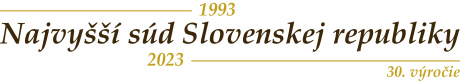 Najvyšší súd si pripomína 30. výročie činnosti súdu v samostatnej Slovenskej republike